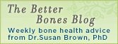 The Osteo Blast - the bone blog from Dr. Susan Brown, PhD