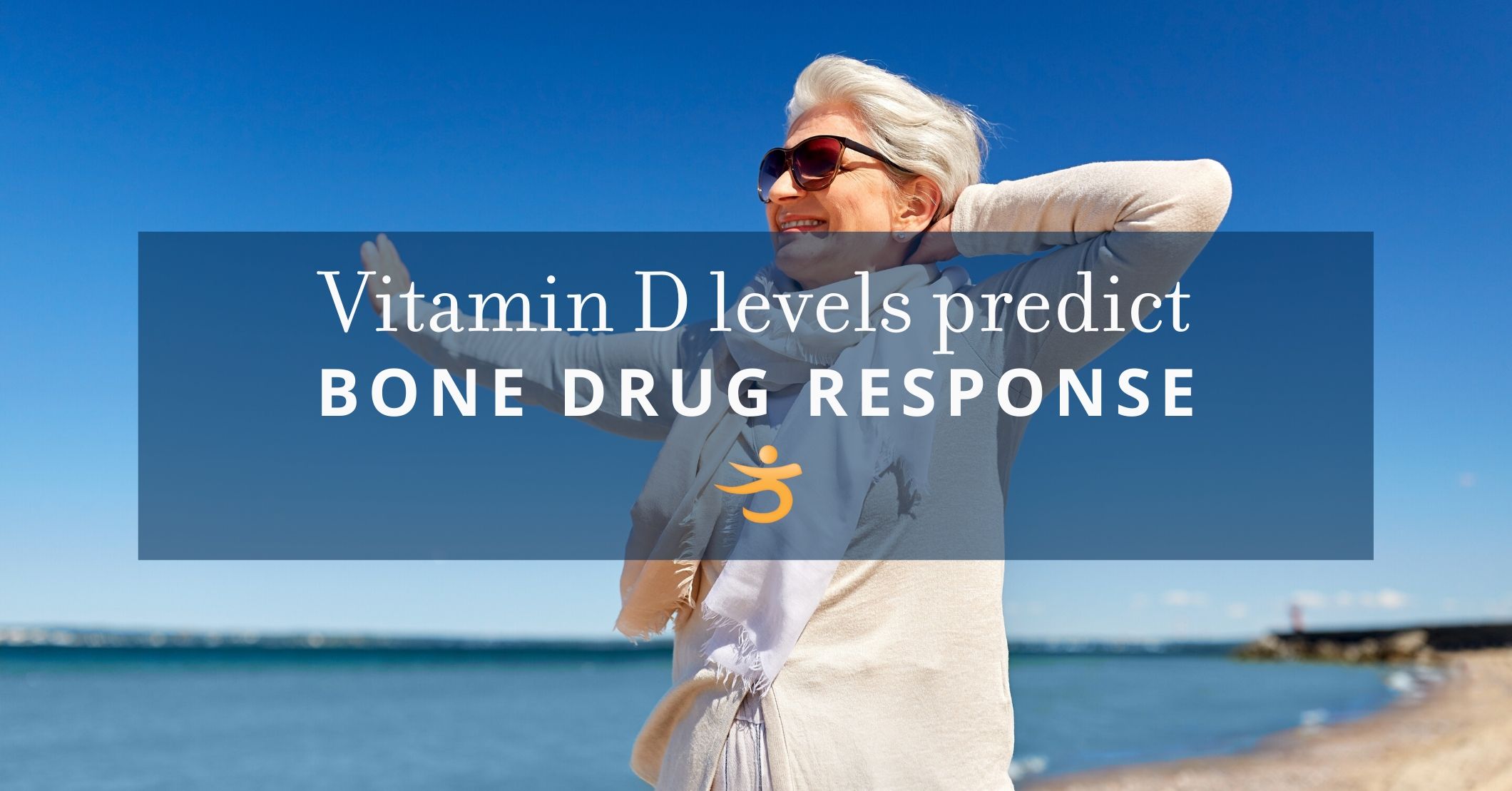 Vitamin D Levels Predict Response To Bone Drugs — Better Bones